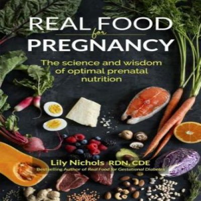 Real Food for Pregnancy by Lily Nichols PDF