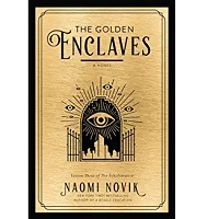 The Golden Enclaves by Naomi Novik PDF Download