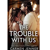 The Trouble with Us by Carmen Jenner PDF Download