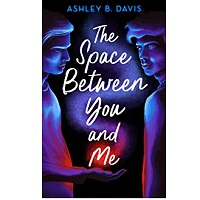 The Space Between You and Me by Ashley B. Davis PDF Download