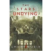 The Stars Undying by Emery Robin PDF Download