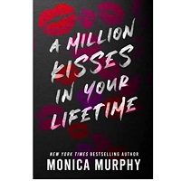 A Million Kisses in Your Lifetime by Monica Murphyepub Download