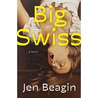 Big Swiss by Jen Beagin PDF Download