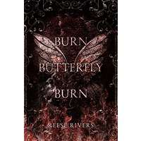 Burn Butterfly Burn by Reese Rivers PDF Download