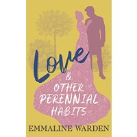 Love And Other Perennial Habits by Emmaline Warden epub Download