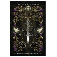 The Fae King’s Assassin by Alisha Klapheke epub Download