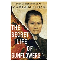 The Secret Life Of Sunflowers by Marta Molnar epub Download