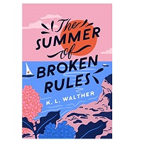 The Summer of Broken Rules by K. L. Walther ePub Download