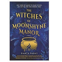 The Witches of Moonshyne Manor by Bianca Marais epub Download