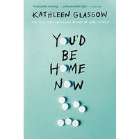 You’d Be Home Now by Kathleen Glasgow epub Download