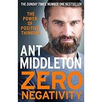 Zero Negativity by Ant Middleton PDF Download