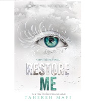 Restore Me by Tahereh Mafi