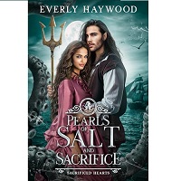 Pearls of Salt and Sacrifice by Everly Haywood