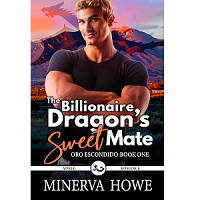 The Billionaire Dragon's Sweet Mate by Minerva Howe