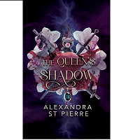 The Queen's Shadow by Alexandra St Pierre