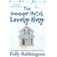 The Summer Hotel Lovely Bay by Polly Babbington